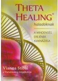 Vianna Stibal - ThetaHealing haladóknak - A mindenség erejének kiaknázása