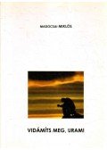 Madocsai Miklós - Vidámíts meg, Uram!