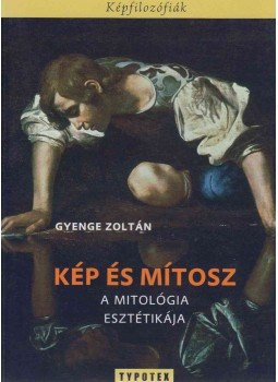 Gyenge Zoltán - Kép és mítosz Gyenge Zoltán - Kép és mítosz, Budapest 2014 antikvár könyv