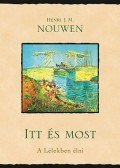 Henri J. M. Nouwen - Itt és most
