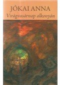 Jókai Anna - Virágvasárnap alkonyán