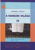 Dobszay László - A HANGOK VILÁGA IV.