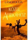 Lángh Júlia - Közel Afrikához