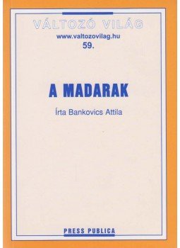 Bankovics Attila - A madarak Bankovics Attila - A madarak, Budapest 2004 antikvár könyv