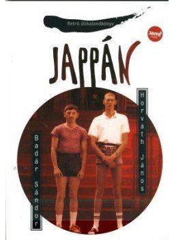 Horváth János, Badár Sándor - Jappán Horváth János, Badár Sándor - Jappán, null 2005 antikvár könyv