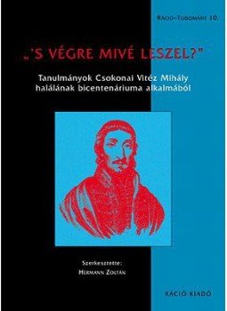  - S VÉGRE MIVÉ LESZEL? - TANULMÁNYOK CSOKONAI V. M. HALÁLÁNAK , null 2007 antikvár könyv