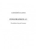 Hunyadi Zsuzsanna - ZONGORAISKOLA I. - A ZENEÉRTÉS ALAPJAI -