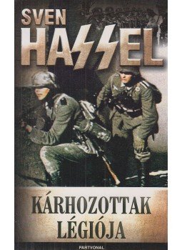Sven Hassel - Kárhozottak légiója Sven Hassel - Kárhozottak légiója, Budapest 2008 antikvár könyv