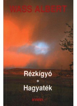 Wass Albert - Rézkígyó / Hagyaték Wass Albert - Rézkígyó / Hagyaték, Pomáz 2002 antikvár könyv