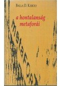 Balla D. Károly - A HONTALANSÁG METAFORÁI