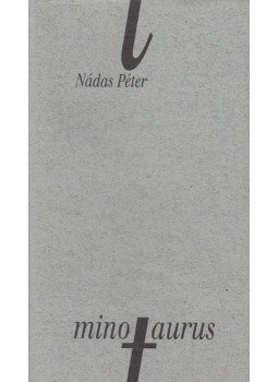 Nádas Péter - Minotaurus Nádas Péter - Minotaurus, Pécs 2005 antikvár könyv