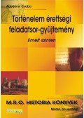 Adorjányi Csaba - Történelem érettségi feladatsor-gyűjtemény - Emelt szinten