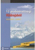 Barta Ágnes,Dr. Barta Erika - 12 próbaérettségi földrajzból