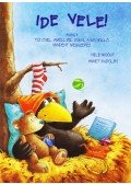 Nele Moost  - IDE VELE! AVAGY TÍZ CSEL, AMELLYEL ZOKNI, A KIS HOLLÓ MINDEN