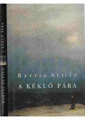 Bartis Attila - A kéklő pára