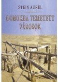 Stein Aurél - Homokba temetett városok