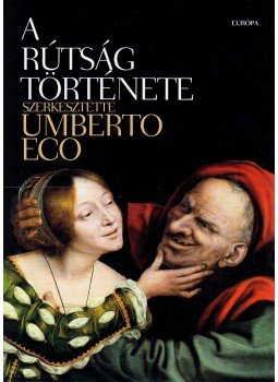 Umberto Eco - A rútság története Umberto Eco - A rútság története, Budapest 2007 antikvár könyv