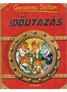 Geronimo Stilton - Időutazás Geronimo Stilton - Időutazás, Pécs 2009 antikvár könyv