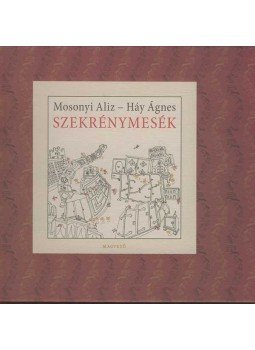 Mosonyi Alíz - Szekrénymesék Mosonyi Alíz - Szekrénymesék, null 2007 antikvár könyv