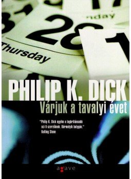 Philip K. Dick - Várjuk a tavalyi évet Philip K. Dick - Várjuk a tavalyi évet, null 0 antikvár könyv