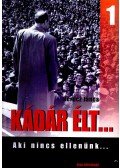 Berecz János - Kádár élt... 1.