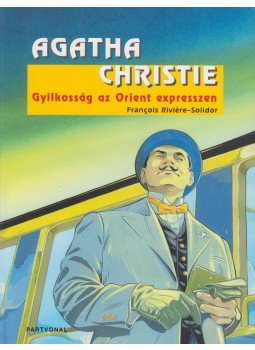 Agatha Christie, Francois Riviére - Gyilkosság az Orient expresszen (képregény) Agatha Christie, Francois Riviére - Gyilkosság az Orient expresszen (képregény), Budapest 2008 antikvár könyv