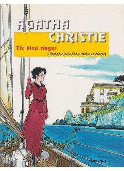 Agatha Christie, Frank Leclercq, Francoise Riviére - Tíz kicsi néger Agatha Christie, Frank Leclercq, Francoise Riviére - Tíz kicsi néger, Budapest 2008 antikvár könyv