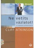 Cliff Atkinson - Ne vetíts vázlatot!