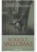 KAISER, REGINA ,Uwe Karlstedt - Kódolt vallomás