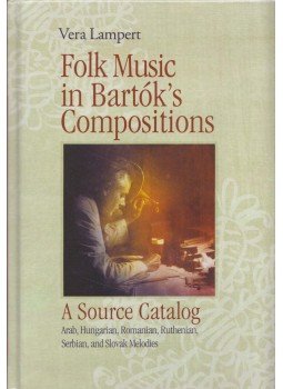 Lampert Vera, László Vikárius - Folk Music in Bartok's Compositions Lampert Vera, László Vikárius - Folk Music in Bartok's Compositions, Budapest 2008 antikvár könyv