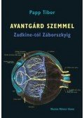 Papp Tibor - AVANTGÁRD SZEMMEL ZADKINE-TÓL ZÁBORSZKYIG