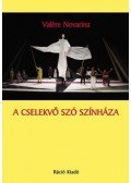 NOVARINA, VALERE - A CSELEKVŐ SZÓ SZÍNHÁZA