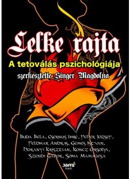 Singer Magdolna - Lelke rajta - A tetoválás pszichológiája Singer Magdolna - Lelke rajta - A tetoválás pszichológiája, Budapest 2009 antikvár könyv