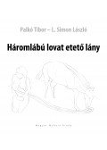 L.SIMON LÁSZLÓ,Palkó Tibor - Háromlábú lovat etető lány