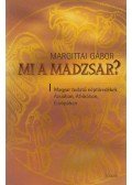 Margittay Gábor - Mi a madzsar?