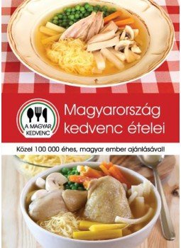 Kovács Lázár , Várhelyi Miklós - Magyarország kedvenc ételei Kovács Lázár , Várhelyi Miklós - Magyarország kedvenc ételei, Budapest 2010 antikvár könyv