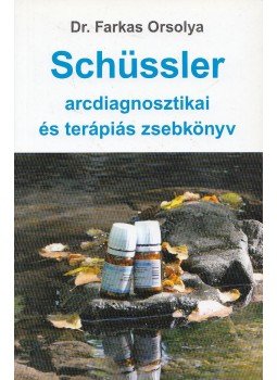 Dr. Farkas Orsolya - Schüssler arcdiagnosztikai és terápiás zsebkönyv Dr. Farkas Orsolya - Schüssler arcdiagnosztikai és terápiás zsebkönyv, Budapest 2011 antikvár könyv