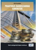 Gál Erzsébet - Praktikus bankszakmai ismeretek