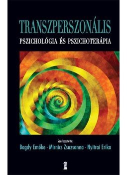Bagdy Emőke, Mirnics Zsuzsanna, Nyitrai Erika - Transzperszonális pszichológia és pszichoterápia Bagdy Emőke, Mirnics Zsuzsanna, Nyitrai Erika - Transzperszonális pszichológia és pszichoterápia, null 2011 antikvár könyv