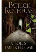Patrick Rothfuss - A bölcs ember félelme