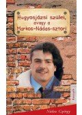 Nádas György - Hugyosjózsi szülei, avagy a Markos-Nádas-sztori