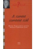 Csernóczky Judit - A szeretet szeretetet szül - Beszélgetés Beöthy Tamás atyával