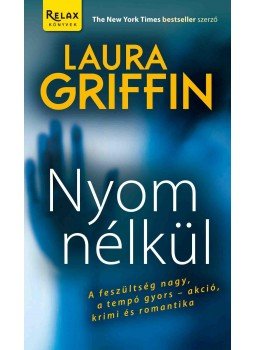 LAURA GRIFFIN - Nyom nélkül LAURA GRIFFIN - Nyom nélkül, Budapest 2012 antikvár könyv