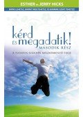 Esther Hicks,Jerry Hicks - Kérd és megadatik! 2.