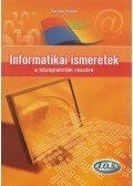 Farkas Csaba - Informatikai ismeretek a középiskolák részére