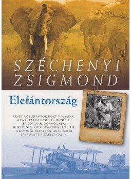 Széchenyi Zsigmond - Elefántország Széchenyi Zsigmond - Elefántország, Budapest 2013 antikvár könyv