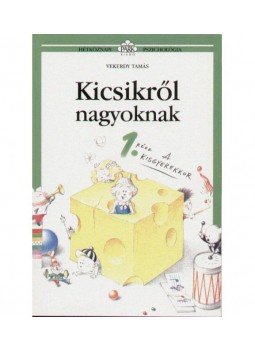 Vekerdy Tamás - Kicsikről nagyoknak 1. rész Vekerdy Tamás - Kicsikről nagyoknak 1. rész, null 0 antikvár könyv