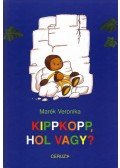 Marék Veronika - Kippkopp, hol vagy?