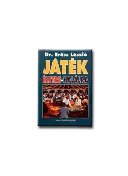 Dr. Erőss László - Játék életre-halálra Dr. Erőss László - Játék életre-halálra, null 0 antikvár könyv