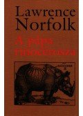 Lawrence Norfolk - A pápa rinocérosza